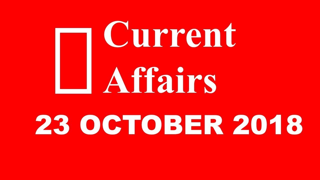 23 October 2018 Current Affairs/ Daily GK Questions