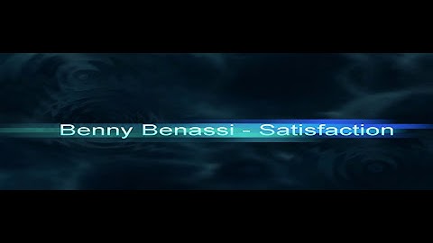 Thumbnail of Benny Benassi - Satisfaction. [HQ]