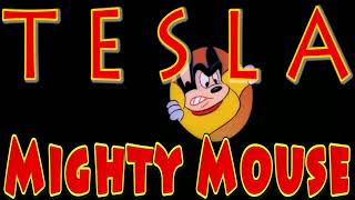 Tesla ~ Mighty Mouse ~ Super Hero Tribute  720p