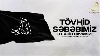 Tövhid Səbəbimiz - Tevhid Davamız | Azerice Neşid | 2022 Resimi