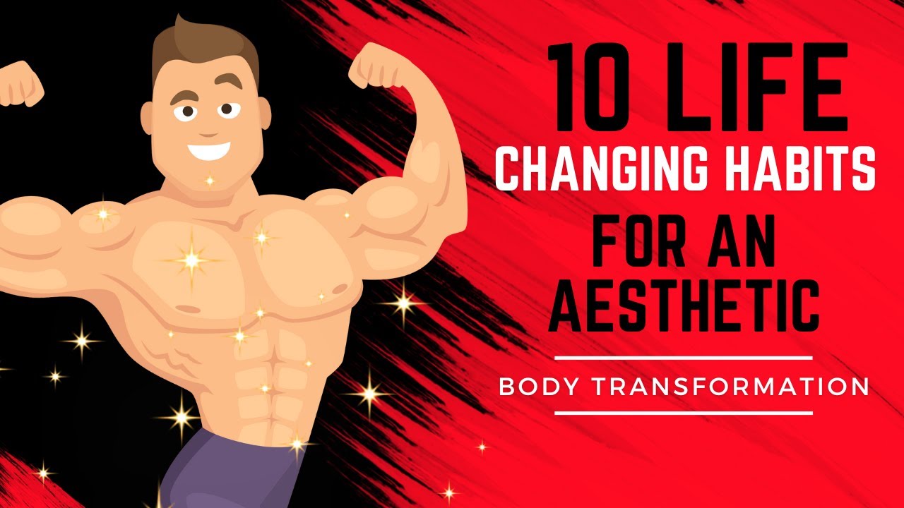 10 Life Changing Habits for an Aesthetic Body Transformation! - YouTube