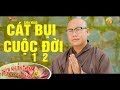 Liên khúc CÁT BỤI CUỘC ĐỜI 1 2 - Thích Nhuận Thanh || MV 4k Official || NHẠC PHẬT 2019