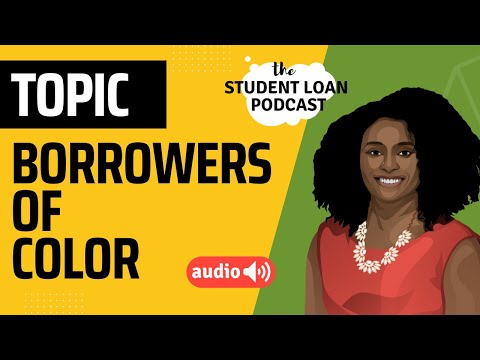 The Student Loan Podcast - Ep. 21 - Katherine Wheatle - Student Loan Borrowers of Color