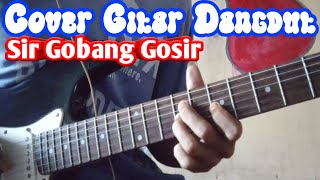 Cover Gitar Dangdut || Sir Gobang Gosir