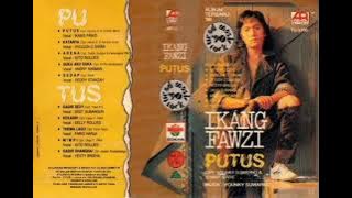 Ikang Fawzi - Putus   Composer - Younky Soewarno/Tommy Marie (1990)