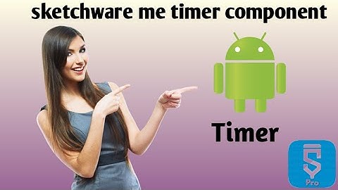 sketchware me timer component | how to use timer component