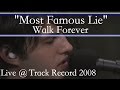 Walk forevermost famous lie live