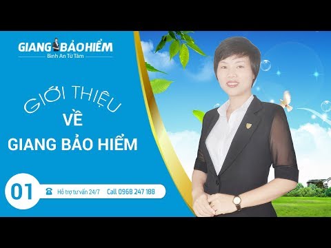 [GIANG BẢO HIỂM] – Giới thiệu về Giang Bảo Hiểm – 01