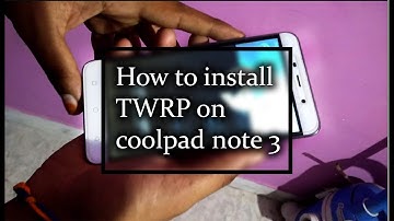 How to install TWRP on coolpad note 3