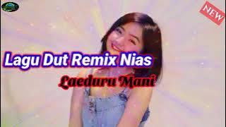 Lagu Dut Remix|| Laeduru Mani||@DRMMUSICNIAS