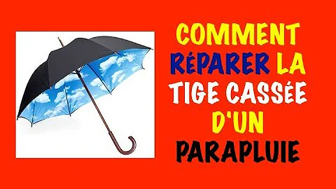 Comment réparer un parapluie ?