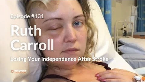 Losing Your Independence After Stroke | Ruth Carro...