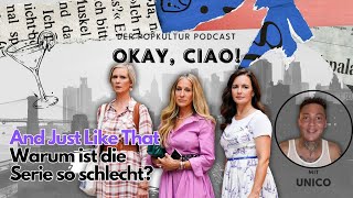 And Just Like That: Warum ist die Serie so schlecht? mit Unico!