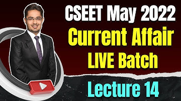 FREE CSEET Current Affairs Online Classes for May 2022 | FREE CSEET LIVE Batch | Lecture 14