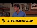 Say preposterous again  two and a half men  comedy central africa