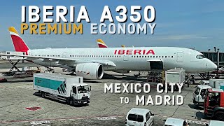 Iberia A350 Next | Premium Economy | Mexico-Madrid