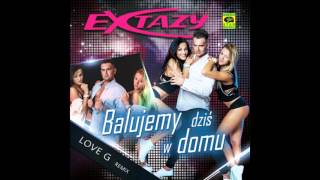 Extazy - Balujemy dziś w domu (Love G Remix) (Audio)