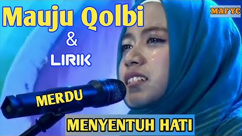 MAUJU QOLBI (LIRIK) - Merdu, syahdu, menyentuh hati, dan bikin nangis