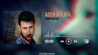 Azer Bülbül - Canım Yanıyor (ÖM Remix) Resimi
