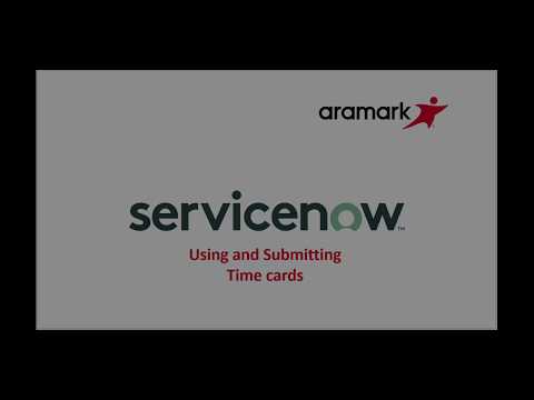 Aramark ServiceNow: Using and Submitting Time Cards