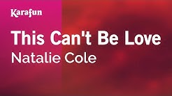 Karaoke This Can't Be Love - Natalie Cole *  - Durasi: 2:21. 