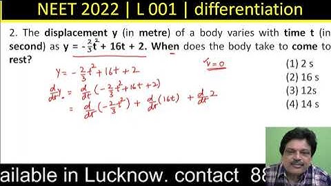 The displacement y (in metre) of a body varies with time t (in second) as y = (-2)/3t2 + 16t + 2