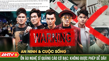 An ninh với cuộc sống: Loạt nghệ sĩ Việt quảng cáo cờ bạc, chuyên gia tâm lý tội phạm nói gì? | ANTV