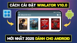 ✔ Hướng Dẫn Cách Tải Và Sử Dụng Giả Lập PC Winlator V10.0 Cực Chi Tiết Dành Cho Android 2025