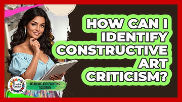 How Can I Identify Constructive Art Criticism?
