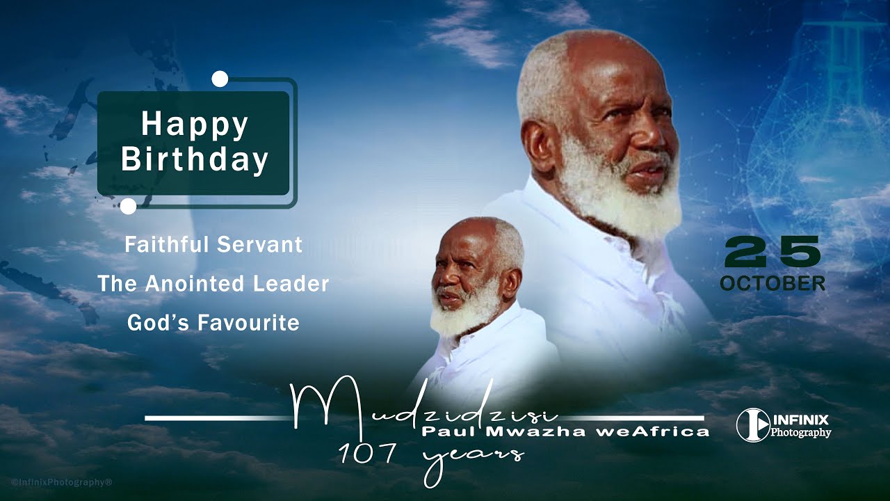 Happy 107th Birthday Mudzidzisi Enerst Paul Mamvura Mwazha of Africa | The ANGEL OF AFRICA