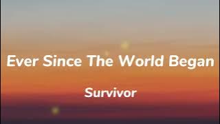 Survivor - Ever Since The World Began (Lyrics)