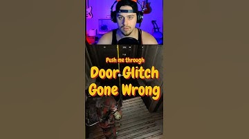 Door Glitch Gone Wrong