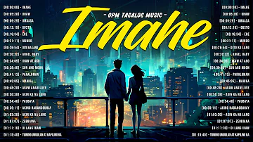 Imahe, Uhaw 🎵 Sweet OPM Love Songs With Lyrics 2024 🎧 Soulful Tagalog Songs Playlist