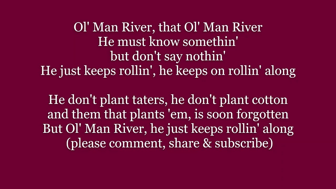 OLD MAN RIVER From SHOWBOAT Lyrics Words Text Trending Sing Along Song OLD MAN RIVER From SHOWBOAT Lyrics Words Text Trending Sing Along Song