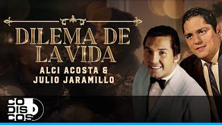 Video thumbnail of "Dilema De La Vida, Alci Acosta Y Julio Jaramillo - Video"