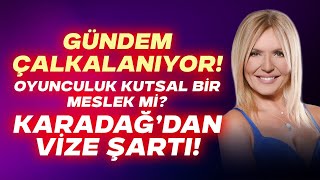 Gündem İki̇ Başlikta Çalkalaniyor Oyunculuk Kutsal Bir Meslek Mi?Karadağ Türklere Vize Şartı Getirdi