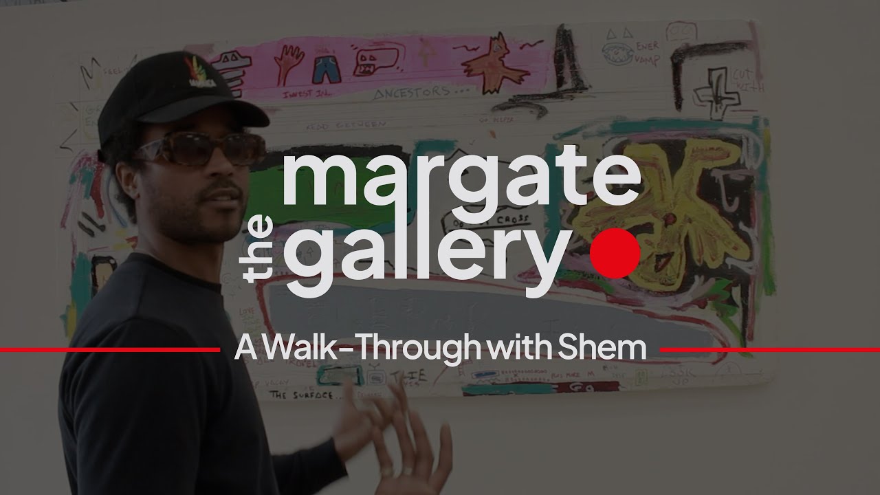 A Walk-Through with Shem at The Margate Gallery