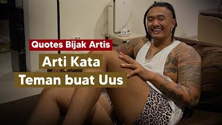 Quotes & Kata Bijak Artis Uus tentang Teman dan Persahabatan #Shorts