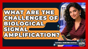 What Are The Challenges Of Biological Signal Amplification? - Electrical Engineering Essentials