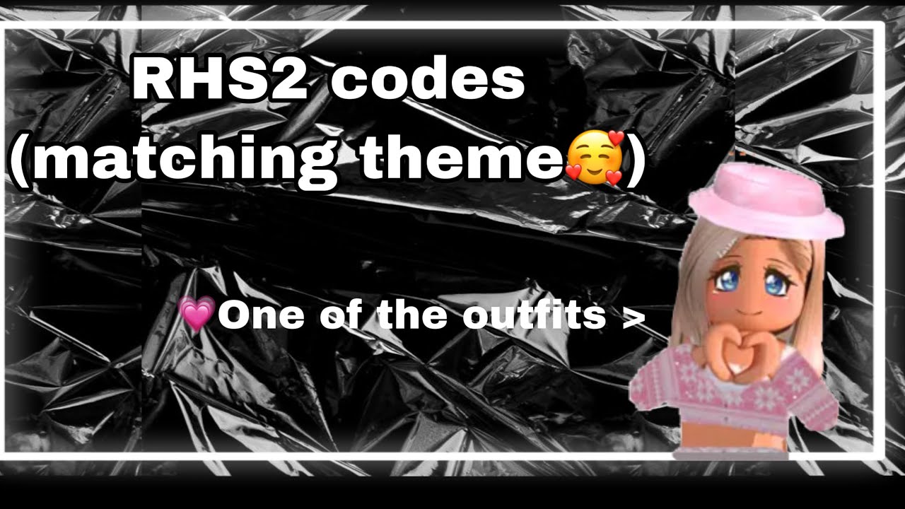 RHS2 Girl codes (matching Theme 🥰) YouTube