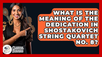 What Is The Meaning Of The Dedication In Shostakovich String Quartet No. 8? - Classical Serenade