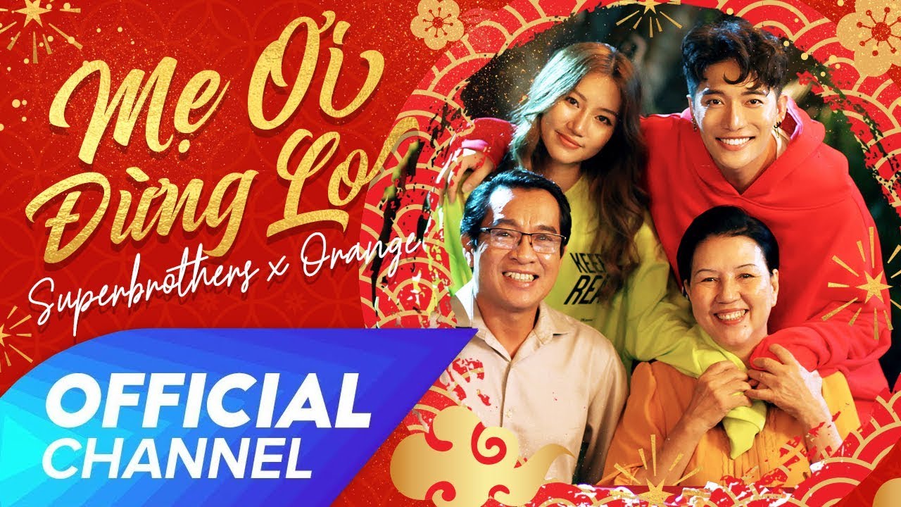 MẸ ƠI ĐỪNG LO - Superbrothers x Orange | Official MV