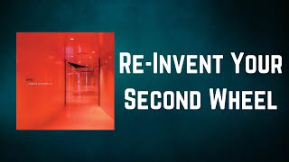 Wire - Re Invent Your Second Wheel (Lyrics)