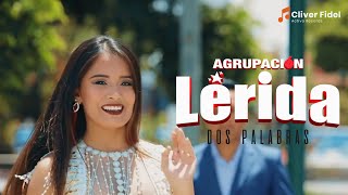 Miniatura de vídeo de "Agrupación Lerida Dos palabras /Activo Records™"