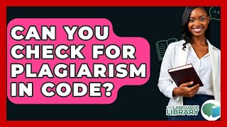 Can You Check For Plagiarism In Code? - The Language Library