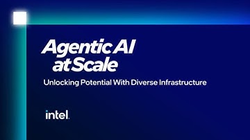 Agentic AI at Scale Unlocking Potential with Diverse Infrastructure | Intel Business