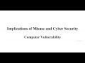4.1 Computer Vulnerability (Discussion) - Implications of Misuse & Cyber Security