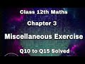 Class 12 Maths Chapter 3 | Miscellaneous Exercise (Q10 to Q15) | Matrices | 12th MATH VIBE