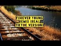 Forever Young Remix The Real Tiktok Version 2023