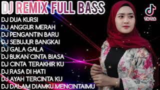 DJ REMIX FULL BASS || DJ DUA KURSI - DJ ANGGUR MERAH - DJ PENGANTIN MERAH || DJ DANGDUT POPULER